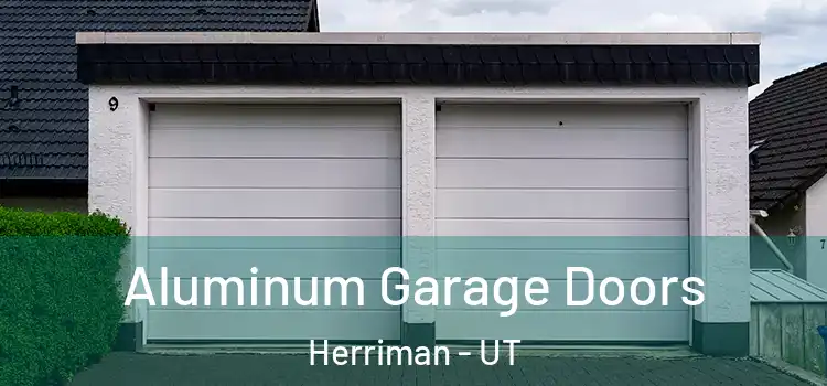  Aluminum Garage Doors Herriman - UT