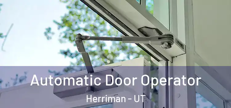 Automatic Door Operator Herriman - UT