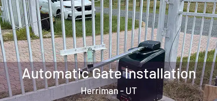 Automatic Gate Installation Herriman - UT
