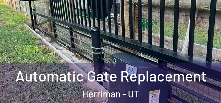 Automatic Gate Replacement Herriman - UT