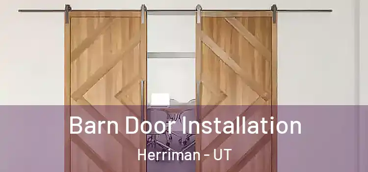 Barn Door Installation Herriman - UT