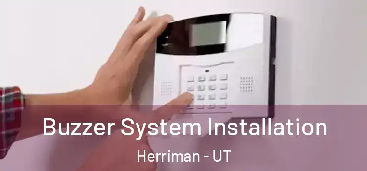 Buzzer System Installation Herriman - UT