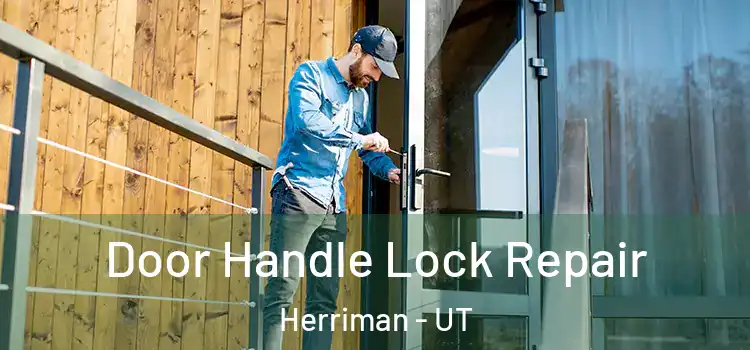 Door Handle Lock Repair Herriman - UT