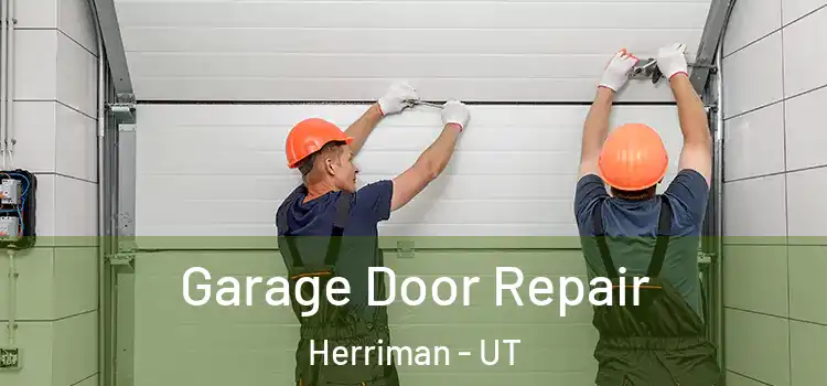  Garage Door Repair Herriman - UT