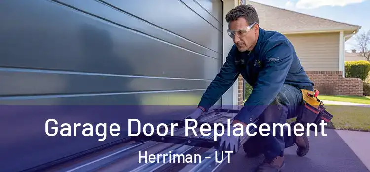  Garage Door Replacement Herriman - UT