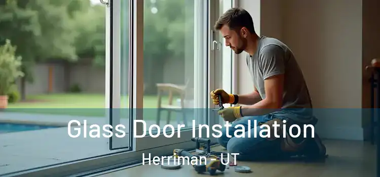 Glass Door Installation Herriman - UT
