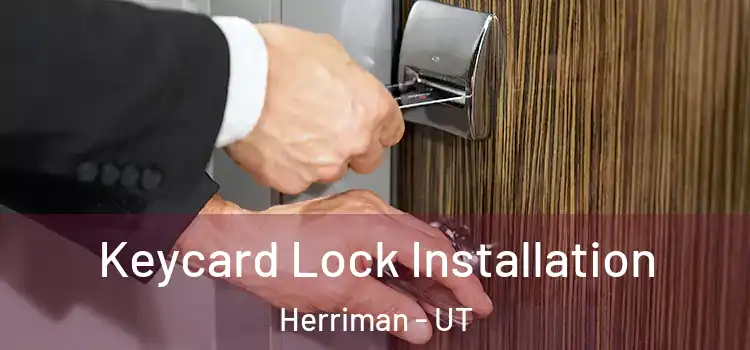 Keycard Lock Installation Herriman - UT