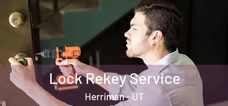 Lock Rekey Service Herriman - UT