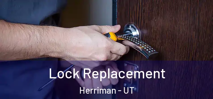 Lock Replacement Herriman - UT