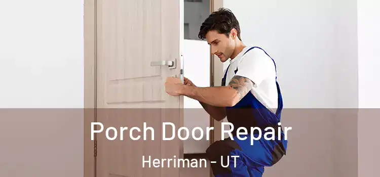  Porch Door Repair Herriman - UT