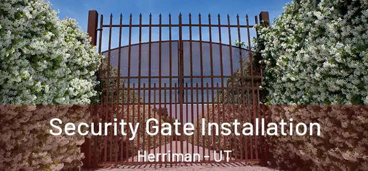 Security Gate Installation Herriman - UT